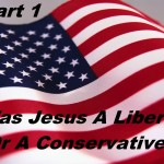 Was Jesus a Liberal or a Conservative? - Part 1