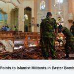 Sri Lanka Points to Islamist Militants in Easter Bombing Attacks