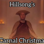Hillsong’s Carnal Christmas