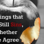 9 Things That Are Still Sins Whether We Agree Or Not