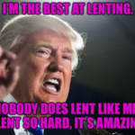 Who's The Best At Observing Lent? It's Donald Trump, Of Course!