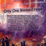 There Is Only One Blessed Hope, Not Three