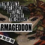 Armageddon: The Devil's Last Great Battle To Destroy The Church