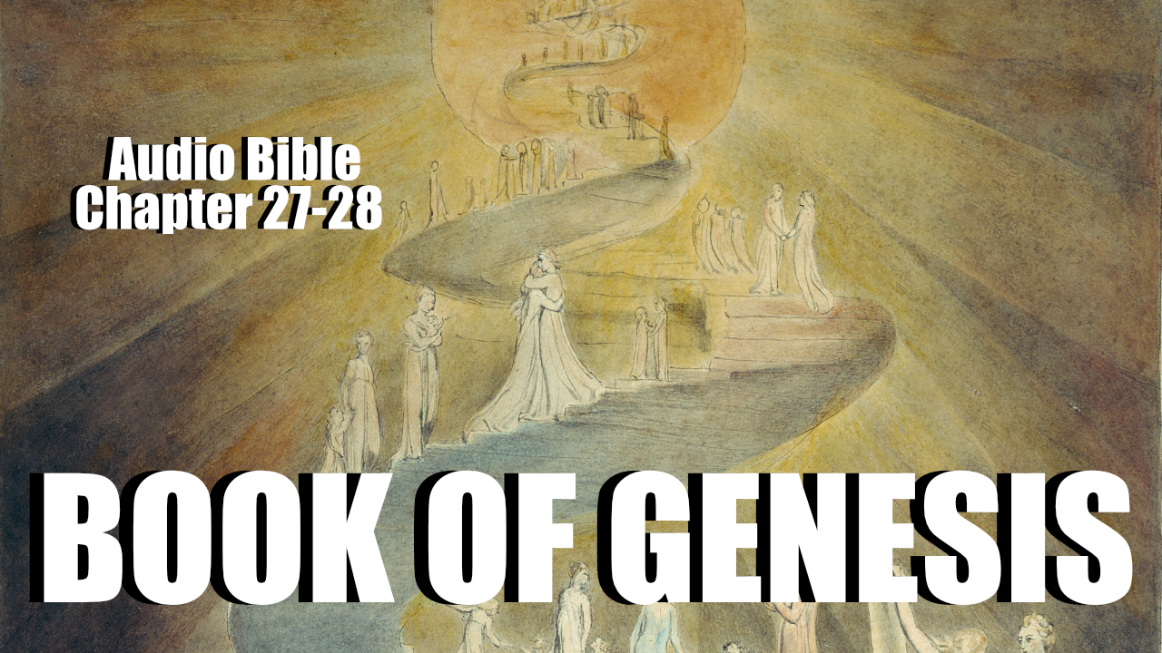 Book Of Genesis Chapter 27-28 Audio Bible | A Heart For God