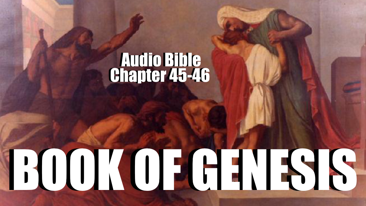 book-of-genesis-chapter-45-46-audio-bible-a-heart-for-god