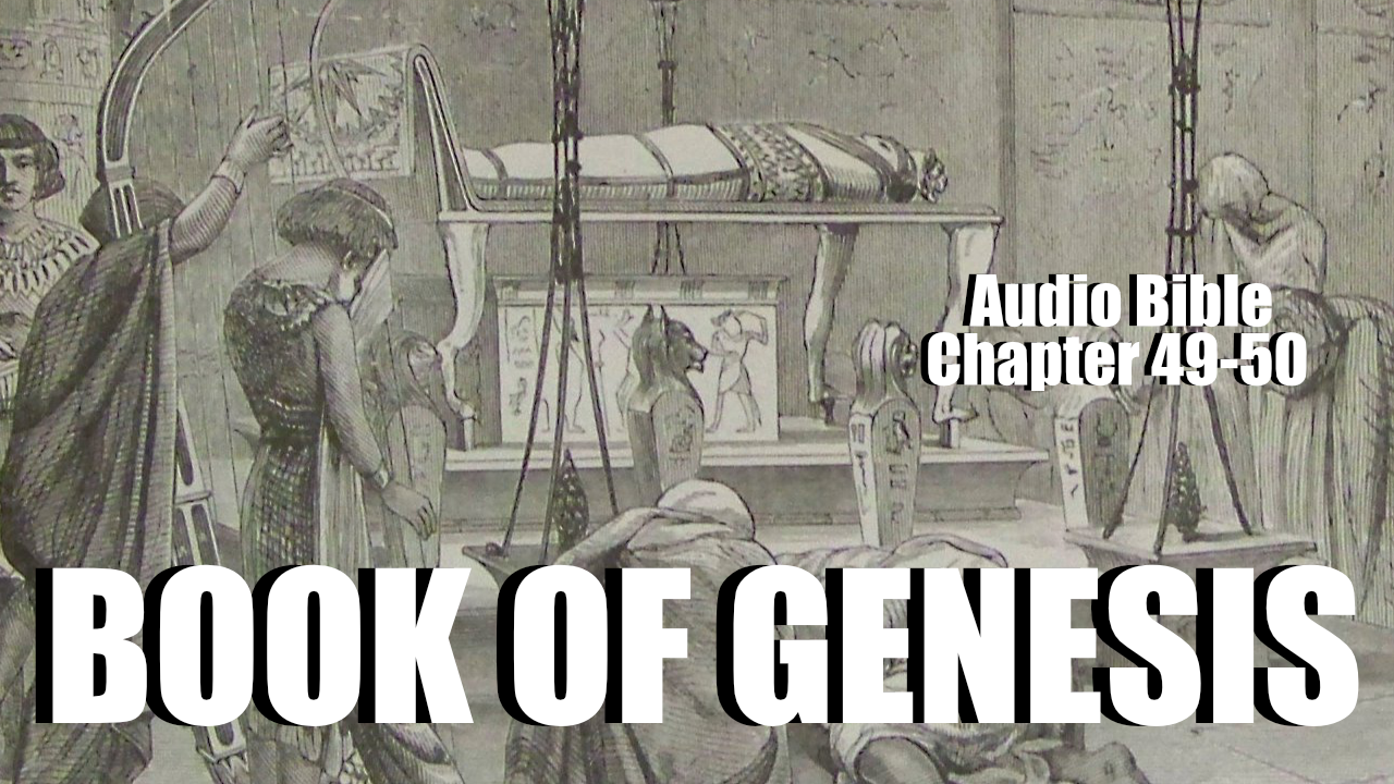 book-of-genesis-chapter-49-50-audio-bible-a-heart-for-god