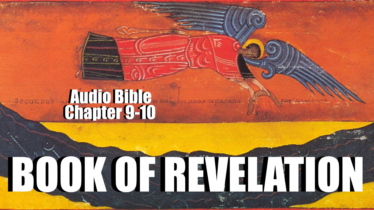 Book Of Revelation Chapter 9 10 Audio Bible A Heart For God